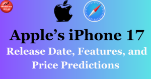 Apple’s iPhone 17: Release Date, Features, and Price Predictions