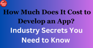 How Much Does It Cost to Develop an App?